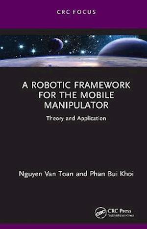 Robotic Framework for the Mobile Manipulator