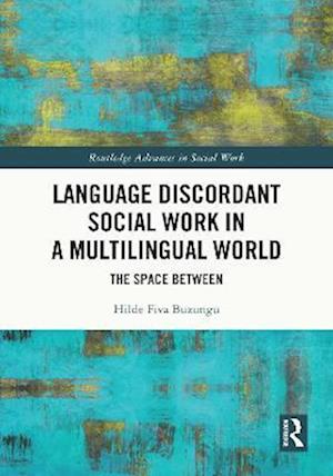 Language Discordant Social Work in a Multilingual World