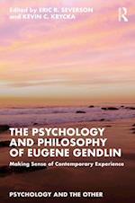 Psychology and Philosophy of Eugene Gendlin