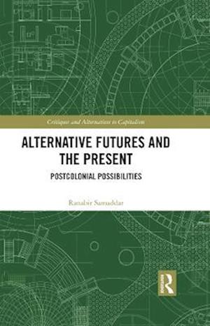 Alternative Futures and the Present