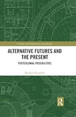 Alternative Futures and the Present