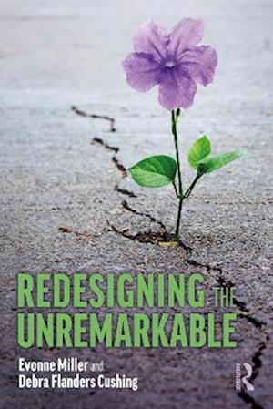 Redesigning the Unremarkable