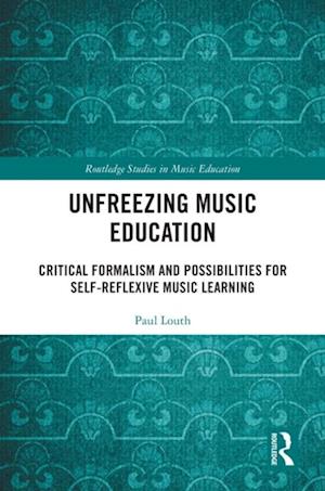 Unfreezing Music Education