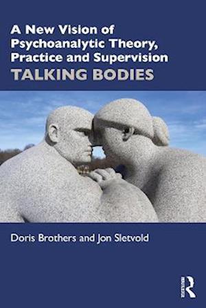 New Vision of Psychoanalytic Theory, Practice and Supervision