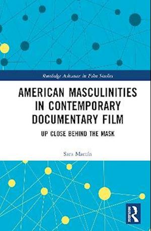 American Masculinities in Contemporary Documentary Film