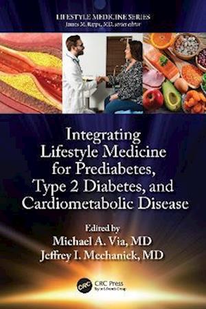 Integrating Lifestyle Medicine for Prediabetes, Type 2 Diabetes, and Cardiometabolic Disease