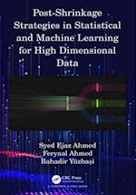 Post-Shrinkage Strategies in Statistical and Machine Learning for High Dimensional Data