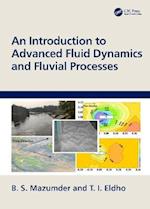 An Introduction to Advanced Fluid Dynamics and Fluvial Processes