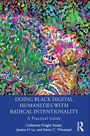 Doing Black Digital Humanities with Radical Intentionality