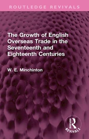 Growth of English Overseas Trade in the Seventeenth and Eighteenth Centuries