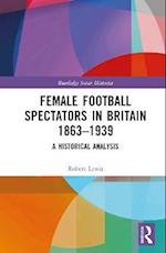 Female Football Spectators in Britain 1863-1939