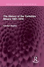 History of the Yorkshire Miners 1881-1918