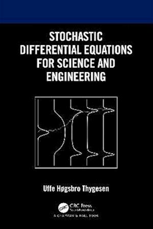 Stochastic Differential Equations for Science and Engineering