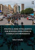 Political Risk Intelligence for Business Operations in Complex Environments