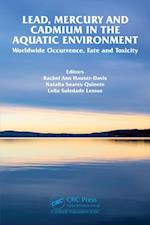 Lead, Mercury and Cadmium in the Aquatic Environment