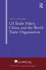 US Trade Policy, China and the World Trade Organisation