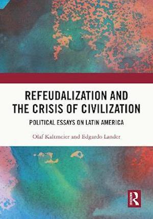 Refeudalization and the Crisis of Civilization