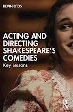 Acting and Directing Shakespeare''s Comedies