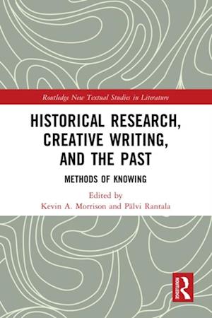 Historical Research, Creative Writing, and the Past