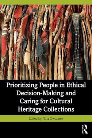 Prioritizing People in Ethical Decision-Making and Caring for Cultural Heritage Collections