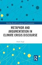 Metaphor and Argumentation in Climate Crisis Discourse