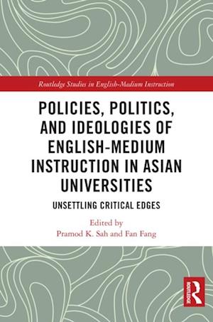 Policies, Politics, and Ideologies of English-Medium Instruction in Asian Universities