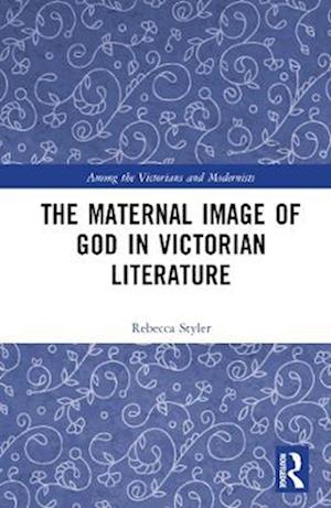 Maternal Image of God in Victorian Literature