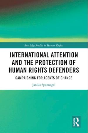 International Attention and the Protection of Human Rights Defenders