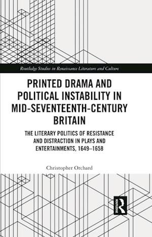 Printed Drama and Political Instability in Mid-Seventeenth-Century Britain