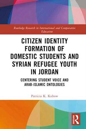 Citizen Identity Formation of Domestic Students and Syrian Refugee Youth in Jordan