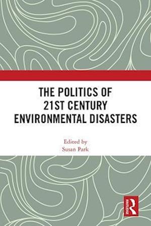 Politics of 21st Century Environmental Disasters