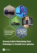 Harnessing Synthetic Nanotechnology-Based Methodologies for Sustainable Green Applications