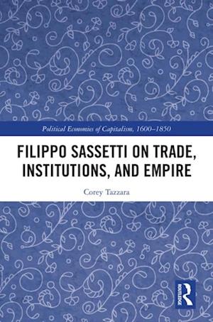 Filippo Sassetti on Trade, Institutions and Empire