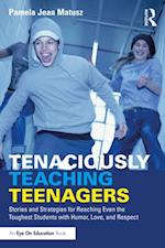 Tenaciously Teaching Teenagers