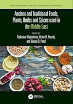 Ancient and Traditional Foods, Plants, Herbs and Spices used in the Middle East