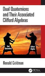 Dual Quaternions and Their Associated Clifford Algebras