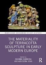 Materiality of Terracotta Sculpture in Early Modern Europe