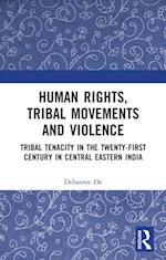 Human Rights, Tribal Movements and Violence