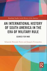 International History of South America in the Era of Military Rule