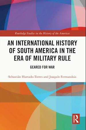 International History of South America in the Era of Military Rule