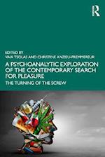 Psychoanalytic Exploration of the Contemporary Search for Pleasure