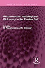 Reconstruction and Regional Diplomacy in the Persian Gulf