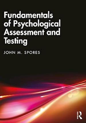 Fundamentals of Psychological Assessment and Testing