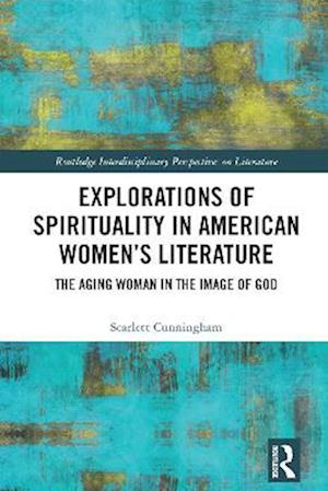 Explorations of Spirituality in American Women's Literature