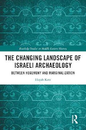 Changing Landscape of Israeli Archaeology