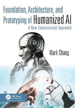 Foundation, Architecture, and Prototyping of Humanized AI