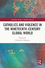 Catholics and Violence in the Nineteenth-Century Global World