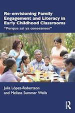 Re-envisioning Family Engagement and Literacy in Early Childhood Classrooms
