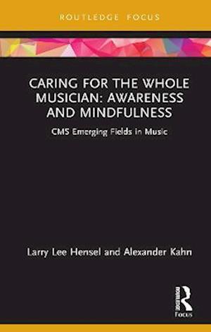 Caring for the Whole Musician: Awareness and Mindfulness