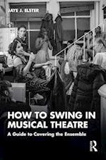 How to Swing in Musical Theatre